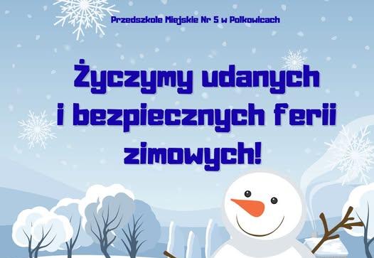 Bezpiecznych i udanych ferii zimowych